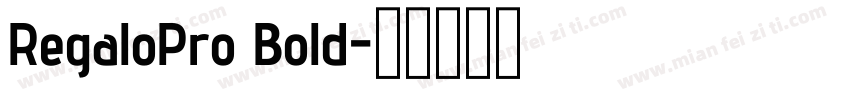 RegaloPro Bold字体转换